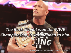 thewweconfessions:  “The Rock did not won the WWE Championship,