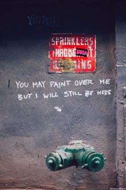 now-youre-cool:  You may paint over me But I will still be here