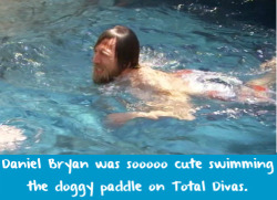 wrestlingssexconfessions:  Daniel Bryan was sooooo cute swimming