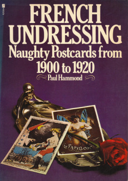 French Undressing: Naughty Postcards form 1900 to 1920, by Paul