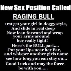 nikashonte:  chuckynachos:  Awesome new #sexpositions  #RAGINGBULL