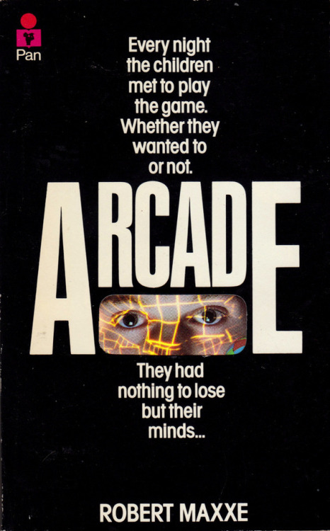 Arcade, by Robert Maxxe (Pan, 1984). From Oxfam in Nottingham.
