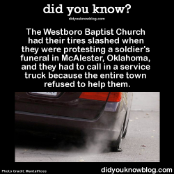 did-you-kno:  The Westboro Baptist Church had their tires slashed