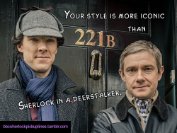 â€œYour style is more iconic than Sherlock in a deerstalker.â€