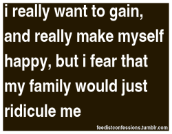 feedistconfessions:  i really want to gain, and really make myself