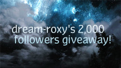 dream-roxy:  dream-roxy’s 2,000 followers giveaway! Hello!