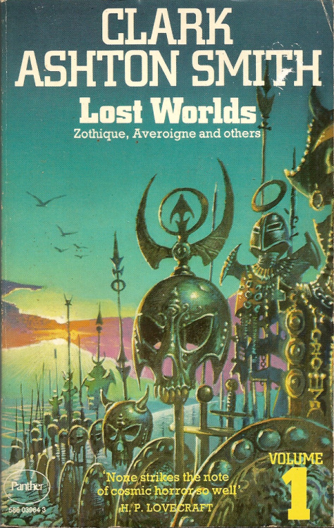 Lost Worlds Volume 1, by Clark Ashton Smith (Panther Books, 1975) From a charity shop on Mansfield Road, Nottingham.  ‘None strikes the note of cosmic horror so well as Clark Ashton Smith…who else has seen such gorgeous, luxuriant, and feveri