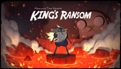 adventuretime:  Adventure Time Presents: King’s Ransom Andres