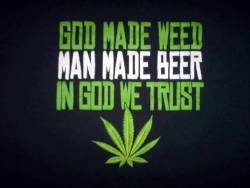 tedsmarijuana:  In God we trust.