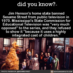did-you-kno:  Jim Henson’s home state banned  Sesame Street