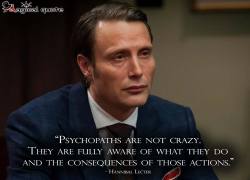 magicalquote:  Psychopaths are not crazy. They are fully aware