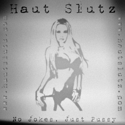 From the Creators of Suicide Bettie`s, we bring you Haut Slutz..