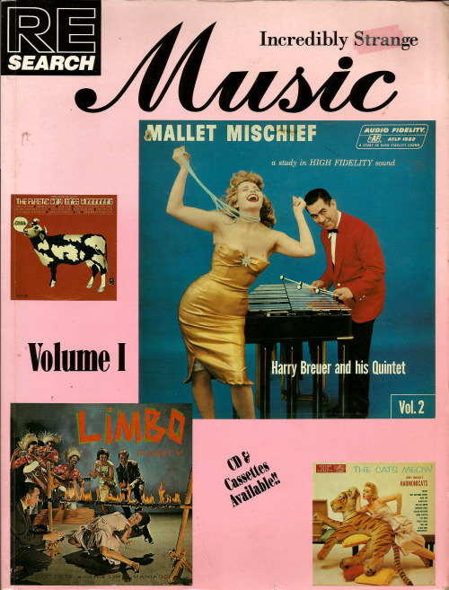 RE/Search No.14: Incredibly Strange Music (Publishers/Editors V.Vale/Andrea Juno, 1993) From a charity shop in Sherwood, Nottingham.  “In an age of information overload, the mere act of wading through and deciphering society’s discards becomes