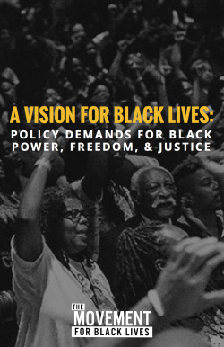 micdotcom:  The Movement for Black Lives has released its policy