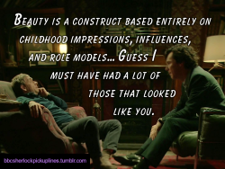 â€œBeauty is a construct based entirely on childhood impressions,