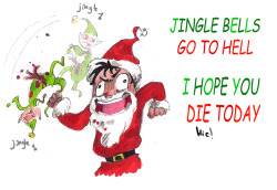 ayelet-s:  “JINGLE BELLS  GO TO HELL I HOPE YOU DIE TODAAAY