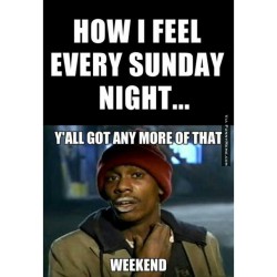 Actually Sunday in general…Ugh #sundays #suck almost as