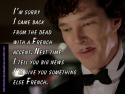 &ldquo;I&rsquo;m sorry I came back from the dead with a French accent. Next time I tell you big news I&rsquo;ll give you something else French.&rdquo;