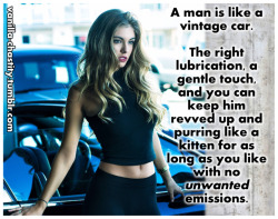 vanilla-chastity: A man is like a vintage car. The right lubrication,