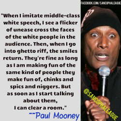 thesoftghetto:  sancophaleague:  The Legend Paul Mooney discusses