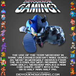 didyouknowgaming:  Sonic Unleashed.http://www.vgfacts.com/trivia/1896/