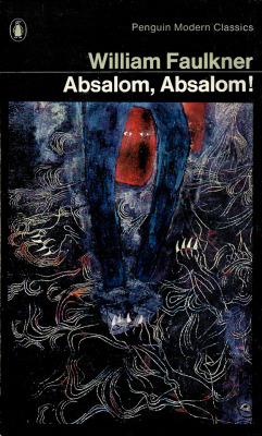 Absalom, Absalom!, by William Faulkner (Penguin, 1971).From a