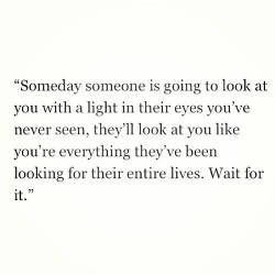 mostbeautifulquotes:  The Most Beautiful Love Quotes  Someday