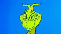 Every Who down in Whoville liked Christmas a lot, but the Grinch,