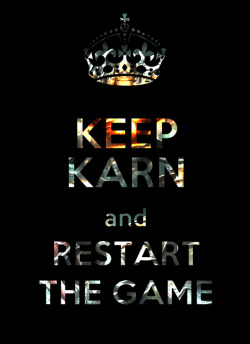 mistersabado:  KEEP KARN and RESTART THE GAME 