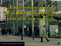 â€œForget the pigeon from The Blind Banker. If you want to