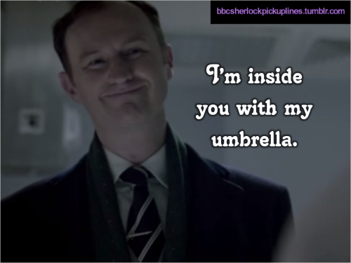 The best of Mycroft’s umbrella, from BBC Sherlock pick-up lines. Mycroft’s Umbrella Week: Day 7.