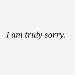 livingbeast:  I’m sorry that I’m sorry on We Heart It. http://weheartit.com/entry/86928796