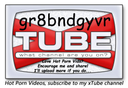 VIDEO: xTube gr8bndgYVR channel http://www.xtube.com/  http://www.xtube.com/community/profile.php?user=gr8bndgYVR Keep on perving.. SPANK!