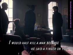 â€œI would half kill a man because he laid a finger on you.â€