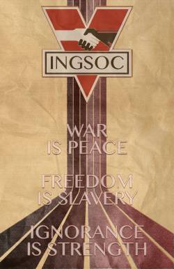 1984 Propaganda Poster.  INGSOC: War is Peace, Freedom is Slavery,