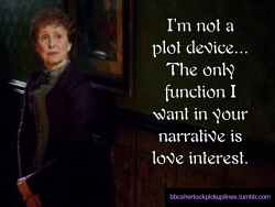 â€œIâ€™m not a plot device… The only function