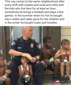 56blogscrazy:  This is all it takes if more cops did this get