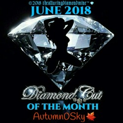 thealluringdiamondmine:  THE JUNE 2018 DIAMOND CUT OF THE MONTH