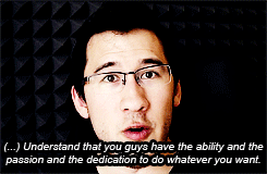 plsbuymepizza:   “Never give up no matter what may set you back and know that at the end of the road, you’re going to have something that you can be proud of.”    — Markiplier 