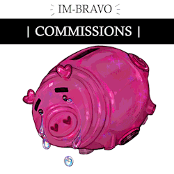 im-bravo:  Hi,guys! I hope everyone is well! Commissions are