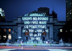 particleb0red:  Jenny Holzer “My arrogance knows no bounds