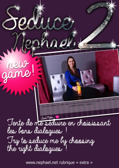 new game!! “seduce Nephael 2 ” est arrivÃ©! Ã  toi de jouer, sÃ©duit moi ! http://www.nephael.net/extra.html