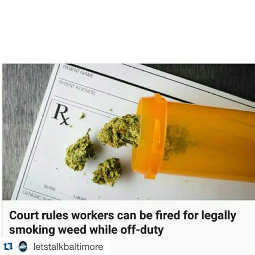 #Repost @letstalkbaltimore  ・・・ DENVER (AP) — Pot may be legal in #Colorado, but you can still be fired for using it.  The Colorado Supreme Court ruled Monday that a #medicalmarijuana patient who was fired after failing a drug test cannot get