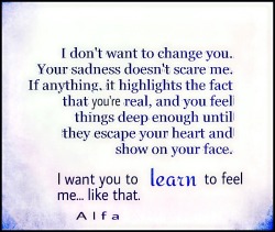 alfawrites:  I don’t want to change you.  #poem #poetic #poetsofinstagram