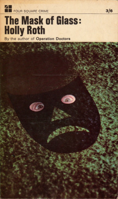 The Mask Of Glass, by Holly Roth (Four Square, 1966). From a