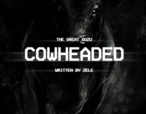 cowheaded:   &&. HEY, ASSHOLE!! You’re going too far! How the HELL do you get HOPE from killing your allies?! I won’t kill my allies, EVEN if it costs me my life! Because I’m G.REAT GOZ.U!! Got that, you little piece of shit?! PERSONALS,