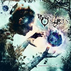 heavymetalcoverart:  Born of Osiris - Tomorrow We Die Alive (2013)