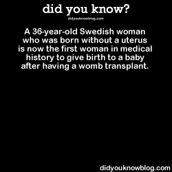 did-you-kno:  A 36-year-old Swedish woman who was born without