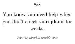 recoveryhospital:  The “You Know You Need Help When” Series: