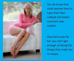 You do know that most women love to have their feet rubbed and